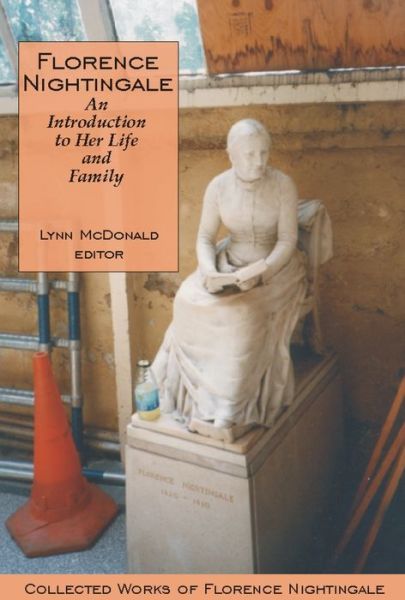 Florence Nightingale: An Introduction to Her Life and Family: Collected Works of Florence Nightingale, Volume 1 - Collected Works of Florence Nightingale - Florence Nightingale - Books - Wilfrid Laurier University Press - 9780889203877 - June 30, 2002