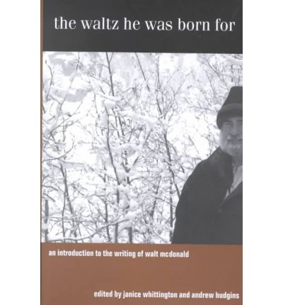 Cover for Andrew Hudgins · The Waltz He Was Born for: An Introduction to the Writing of Walt McDonald (Hardcover Book) (2002)