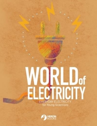World of Electricity - Heron Books - Books - Quercus - 9780897392877 - July 1, 2022