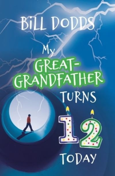 Cover for Bill Dodds · My Great-Grandfather Turns 12 Today (Buch) (2020)