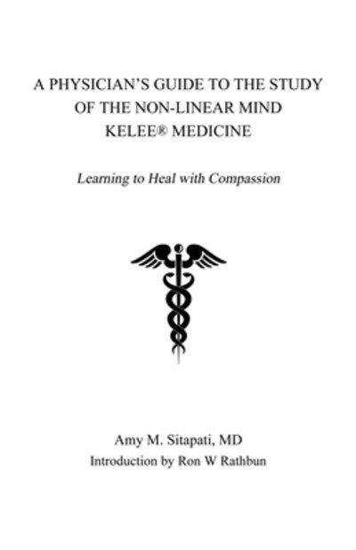 Cover for MD Amy Sitapati · A Physician's Guide to the Study of the Non-Linear Mind - Kelee Medicine (Pocketbok) (2019)