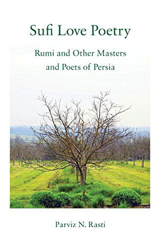 Cover for Parviz N. Rasti · Sufi Love Poetry: Rumi and Other Masters and Poets of Persia (Paperback Book) (2011)