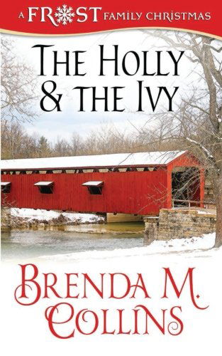 Cover for Brenda M. Collins · The Holly &amp; the Ivy (Frost Family &amp; Friends Book 3) (Paperback Book) [3º edição] (2014)