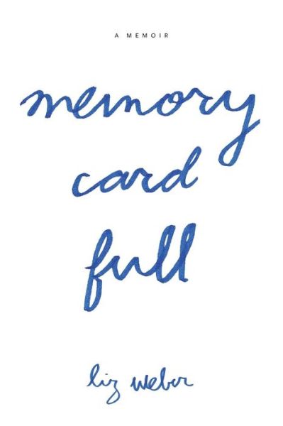 Cover for Liz Weber · Memory Card Full (Paperback Book) (2014)