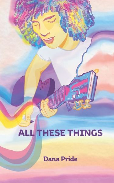 Cover for Dana L Pride · All These Things (Pocketbok) (2005)