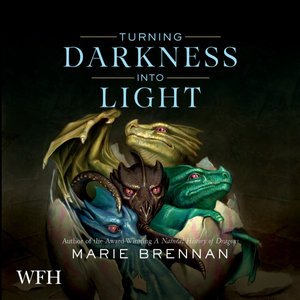 Cover for Marie Brennan · Turning Darkness into Light (Lydbog (CD)) [Unabridged edition] (2021)