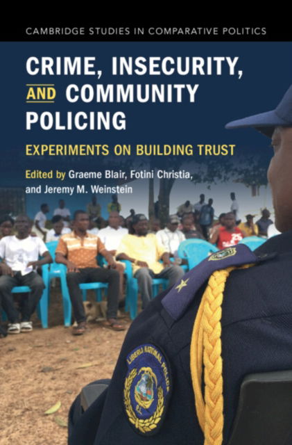 Crime, Insecurity, and Community Policing: Experiments on Building Trust - Cambridge Studies in Comparative Politics -  - Książki - Cambridge University Press - 9781009235877 - 30 listopada 2024