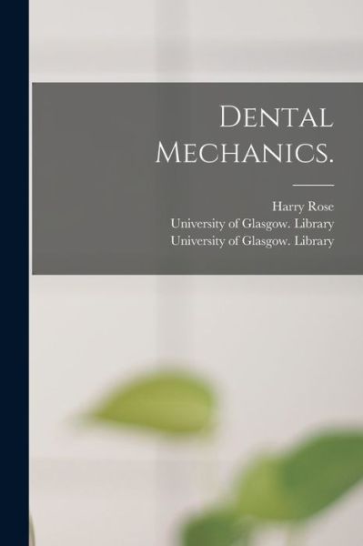 Cover for Harry Rose · Dental Mechanics. [electronic Resource] (Paperback Book) (2021)