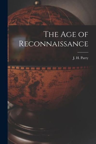 Cover for J H (John Horace) 1914- Parry · The Age of Reconnaissance (Pocketbok) (2021)