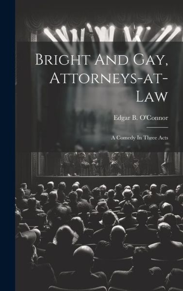 Cover for Edgar B. O'Connor · Bright and Gay, Attorneys-At-law (Book) (2023)