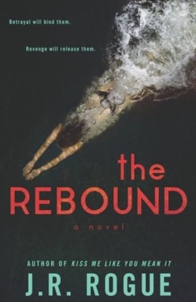 J R Rogue · The Rebound (Paperback Bog) (2019)