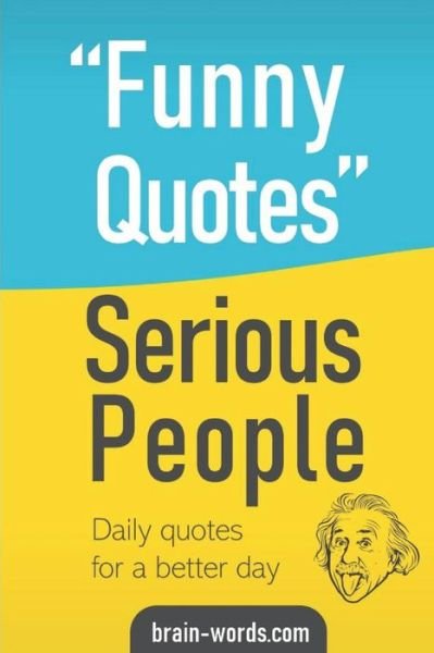 Brain Words · Funny Quotes Serious People (Paperback Bog) (2019)