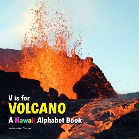 Cover for Quality Daydreams · V is for Volcano - A Hawaii Alphabet Book (Paperback Book) (2019)