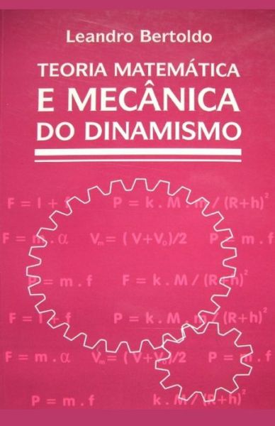 Cover for Leandro Bertoldo · Teoria Matematica e Mecanica do Dinamismo (Paperback Book) (2019)