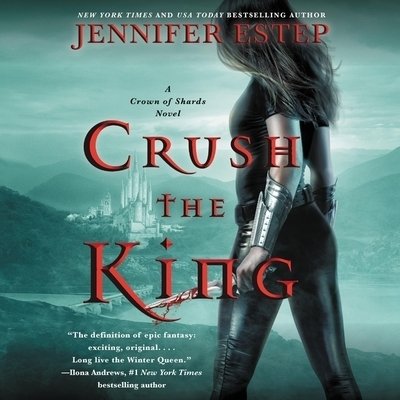 Cover for Jennifer Estep · Crush the King A Crown of Shards Novel (CD) (2020)