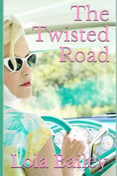 Cover for Lola Bailey · The Twisted Road (Pocketbok) (2019)