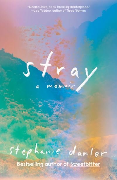 Cover for Stephanie Danler · Stray: A Memoir (Paperback Book) (2021)