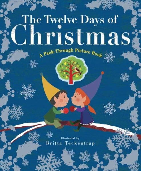 Cover for Britta Teckentrup · Twelve Days of Christmas: A Peek-Through Picture Book (Hardcover Book) (2016)