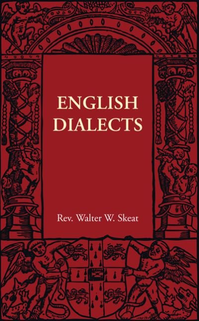 Cover for Walter W. Skeat · English Dialects: From the Eighth Century to the Present Day (Paperback Book) (2011)