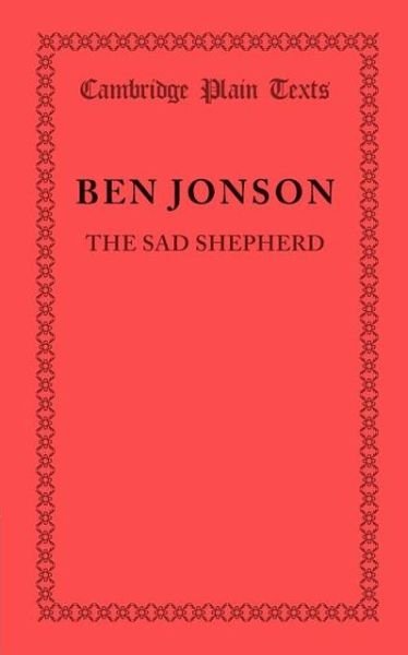 Cover for Ben Jonson · The Sad Shepherd - Cambridge Plain Texts (Paperback Bog) (2013)