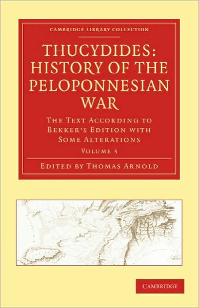 Cover for Thomas Arnold · Thucydides: History of the Peloponnesian War: The Text According to Bekker's Edition with Some Alterations - Cambridge Library Collection - Classics (Paperback Book) (2010)