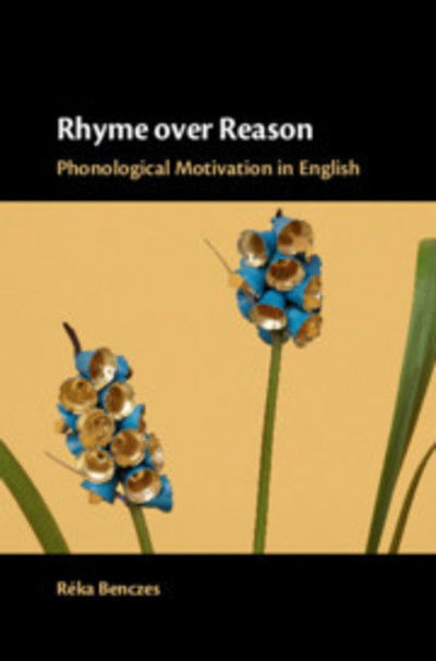 Cover for Reka Benczes · Rhyme over Reason: Phonological Motivation in English (Hardcover Book) (2019)