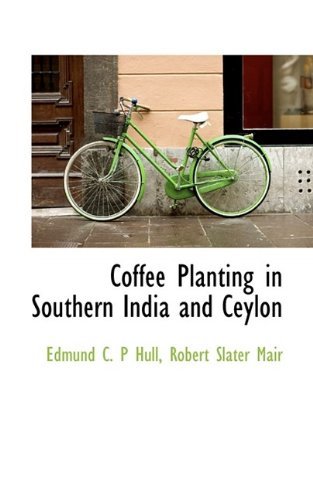 Cover for Hull · Coffee Planting in Southern India and Ceylon (Pocketbok) (2009)