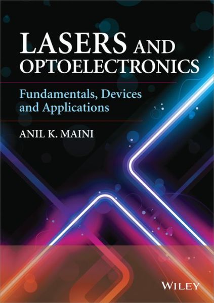 Cover for Maini, Anil K. (Degence and Development Organisation) · Lasers and Optoelectronics: Fundamentals, Devices and Applications (Hardcover Book) (2013)