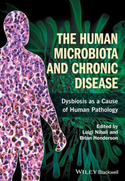 Cover for B Henderson · The Human Microbiota and Chronic Disease: Dysbiosis as a Cause of Human Pathology (Hardcover Book) (2016)