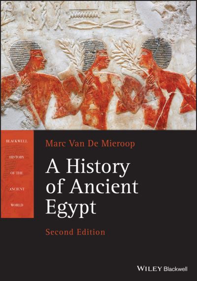 Cover for Van De Mieroop, Marc (Columbia University and University of Oxford) · A History of Ancient Egypt - Blackwell History of the Ancient World (Paperback Book) (2021)