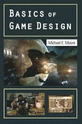 Cover for Michael Moore · Basics of Game Design (Hardcover Book) (2017)