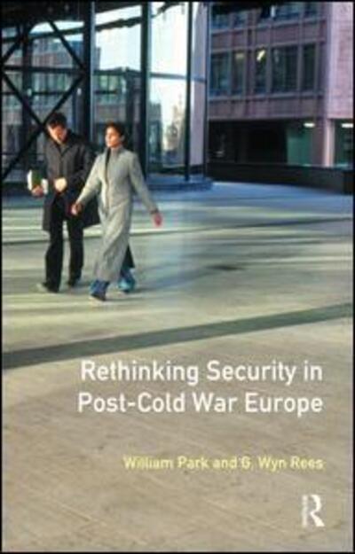 Cover for William Park · Rethinking Security in Post-Cold-War Europe (Hardcover Book) (2017)