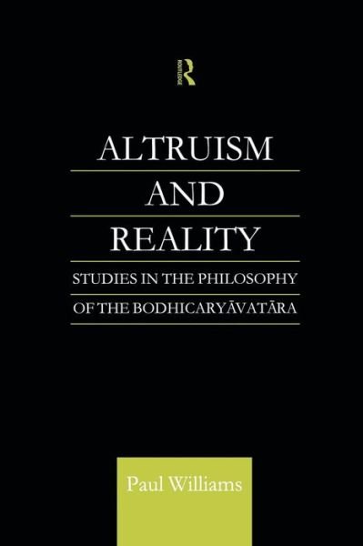 Cover for Paul Williams · Altruism and Reality: Studies in the Philosophy of the Bodhicaryavatara - Routledge Critical Studies in Buddhism (Taschenbuch) (2015)