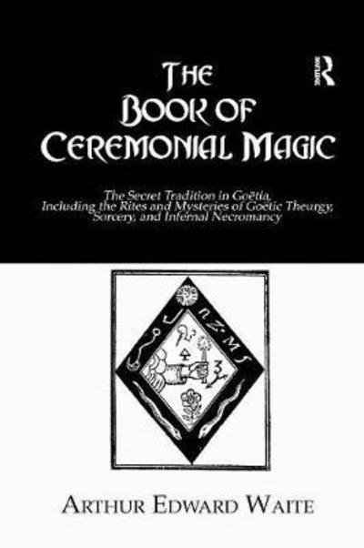 Cover for Arthur Edward Waite · The Book of Ceremonial Magic (Paperback Bog) (2016)
