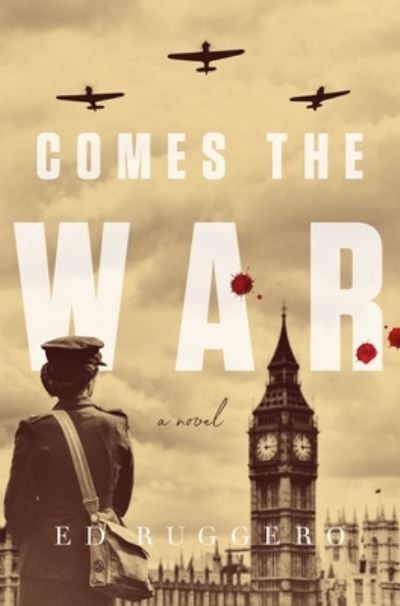 Cover for Ed Ruggero · Comes the War (Hardcover Book) (2021)