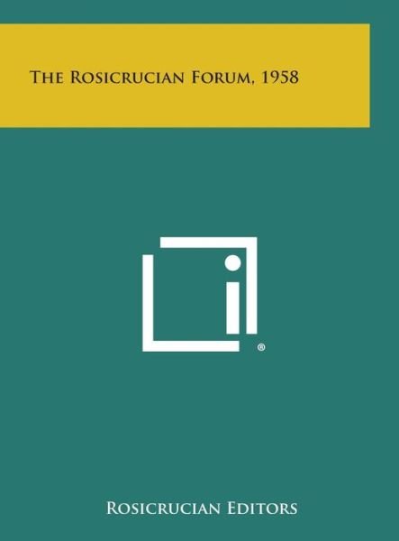 Cover for Rosicrucian Editors · The Rosicrucian Forum, 1958 (Inbunden Bok) (2013)