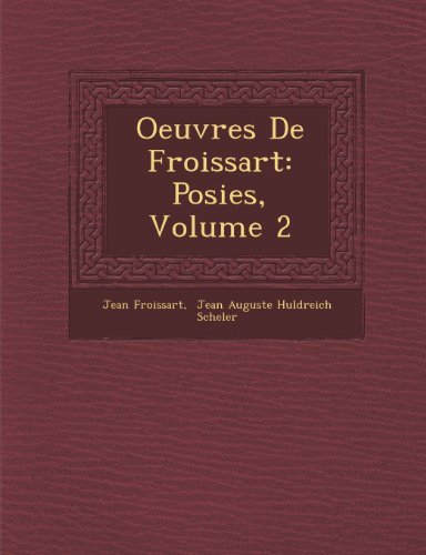 Cover for Jean Froissart · Oeuvres De Froissart: Posies, Volume 2 (Paperback Bog) (2012)
