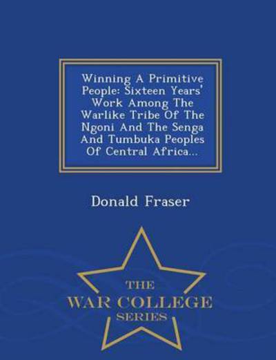 Cover for Donald Fraser · Winning a Primitive People: Sixteen Year (Paperback Book) (2015)