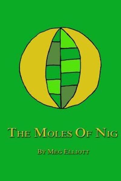 Cover for Meg Elliott · The Moles of Nig (Pocketbok) (2015)