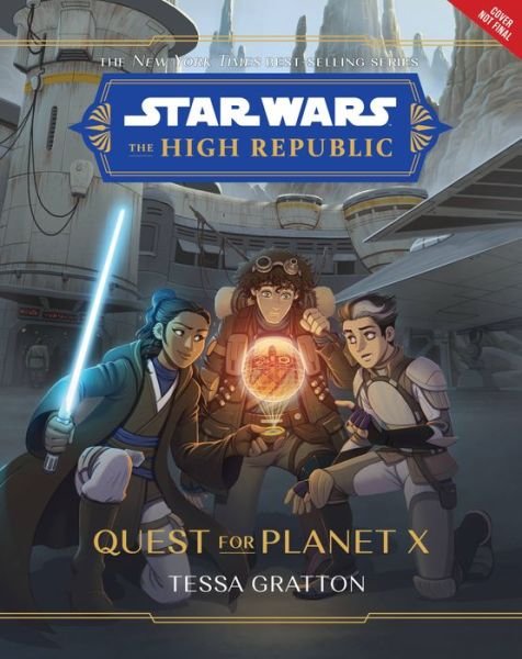 Cover for Tessa Gratton · Star Wars The High Republic: Quest For Planet X (Hardcover bog) (2023)