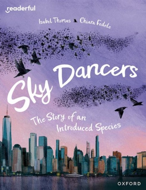 Readerful Books for Sharing: Year 5/Primary 6: Sky Dancers: The Story of an Introduced Species - Readerful Books for Sharing - Isabel Thomas - Bøger - Oxford University Press - 9781382040877 - 26. august 2024