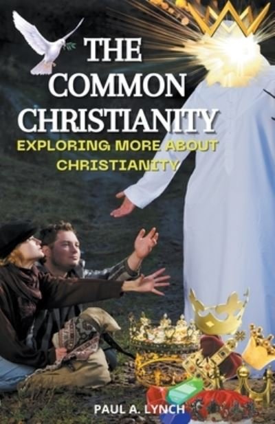 Cover for Paul A Lynch · The Common Christianity (Taschenbuch) (2020)
