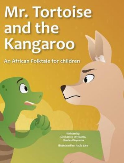 Cover for Ginika onyeama Charles Onyeama · Mr. Tortoise and the Kangaroo [Mazi mbe na Mazi kangaruu] (Innbunden bok) (2024)