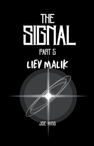 Cover for Joe King · The Signal part 5. Liev Malik. (Taschenbuch) (2019)