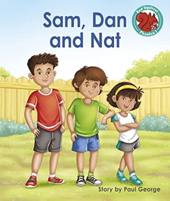 Cover for Paul George · Sam, Dan and Nat - Red Squirrel Phonics Level 1 (Paperback Book) (2021)