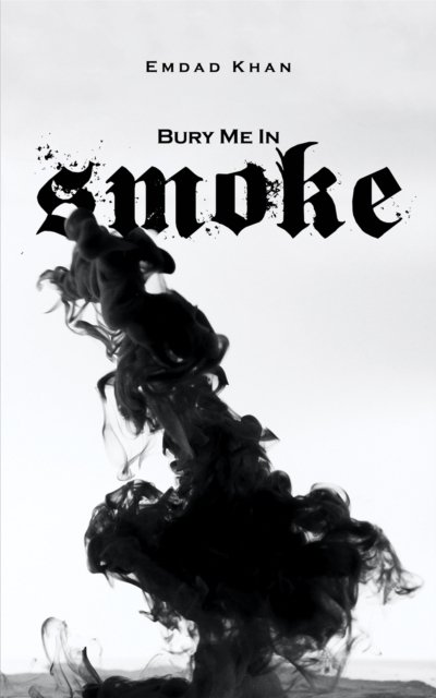 Cover for Emdad Khan · Bury Me in Smoke (Pocketbok) (2023)