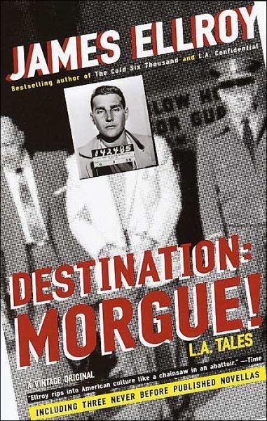 Cover for James Ellroy · Destination: Morgue!: L.a. Tales (Taschenbuch) [First edition] (2004)