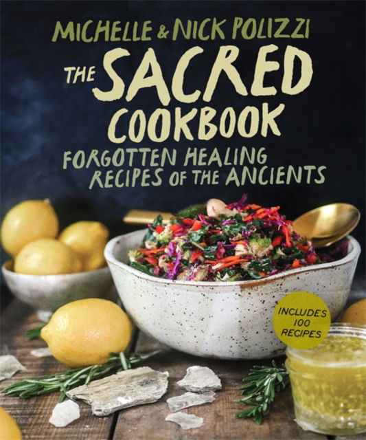 Nick Polizzi · The Sacred Cookbook: Forgotten Healing Recipes of the Ancients (Paperback Book) (2024)