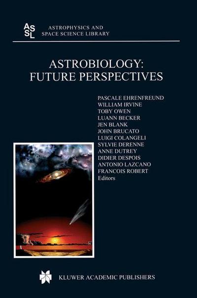 Cover for P Ehrenfreund · Astrobiology: Future Perspectives - Astrophysics and Space Science Library (Paperback Book) [2004 edition] (2004)