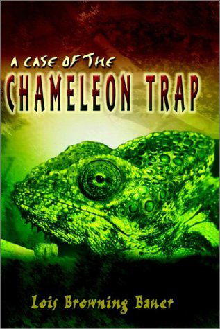 Cover for Lois Browning Bauer · A Case of the Chameleon Trap (Hardcover Book) (2002)